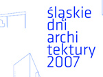 śląskie dni architektury 2007